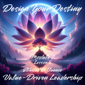 Proiectează-ți Destinul Modulul 2 Lecția 3 – Leadership Bazat pe Valori PDF (Română)