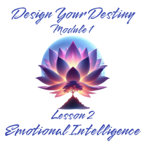 Design Your Destiny – Module 1 Lesson 2 Emotional Intelligence (English PDF)